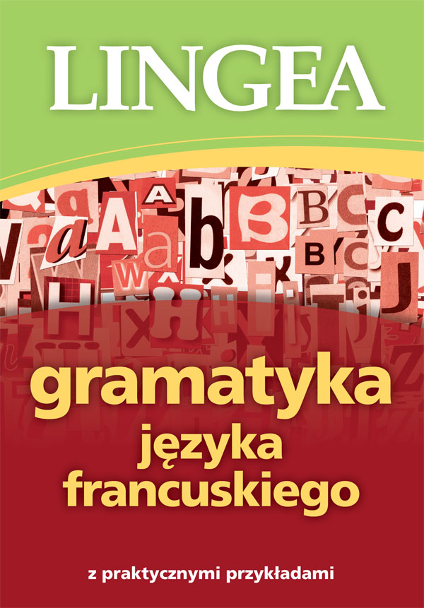 Gramatyka języka francuskiego  z praktycznymi przykładami