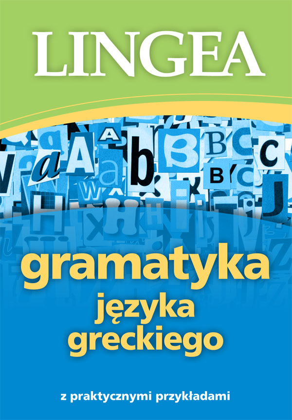 Gramatyka języka greckiego  z praktycznymi przykładami