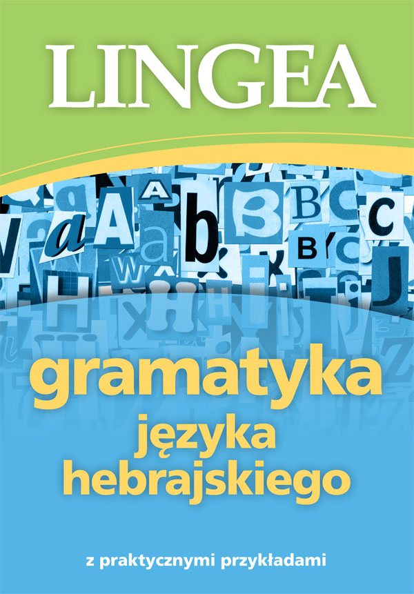 Gramatyka języka hebrajskiego z praktycznymi przykładami