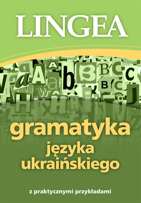 Gramatyka języka ukraińskiego z praktycznymi przykładami