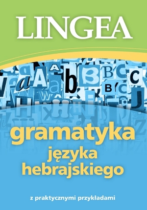 Gramatyka języka hebrajskiego z praktycznymi przykładami
