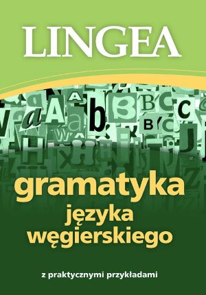 Gramatyka języka węgierskiego z praktycznymi przykładami