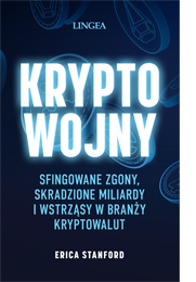 Kryptowojny. Sfingowane zgony, skradzione miliardy i wstrząsy w branży kryptowalut