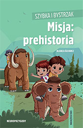 Szybka i Bystrzak. Misja: prehistoria