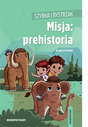 Szybka i Bystrzak. Misja: prehistoria