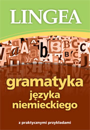 Gramatyka języka niemieckiego z praktycznymi przykładami