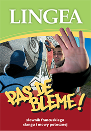Pas de Bleme! Słownik slangu i potocznego języka francuskiego